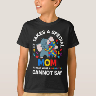 It Takes A Special Mom Autistic Daughter Proud Aut T-Shirt