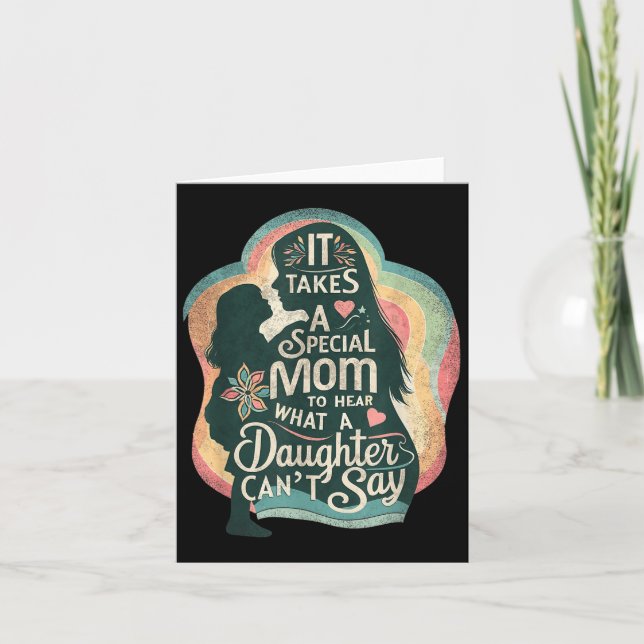 It Takes A Special Mom To Hear Autism Daughter Can Card (Front)