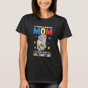 It Takes A Special Mom To Hear What A Son Cant Say T-Shirt