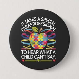 It Takes a Special Paraprofessional Autism 3 Inch Round Button