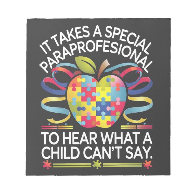 It Takes a Special Paraprofessional Autism  Notepad (Front)