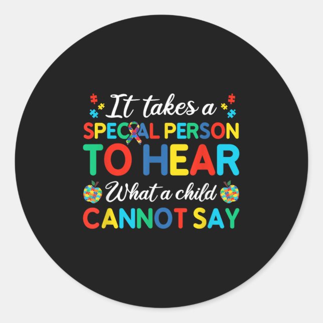 It Takes A Special Person To Hear What A Child Can Classic Round Sticker (Front)