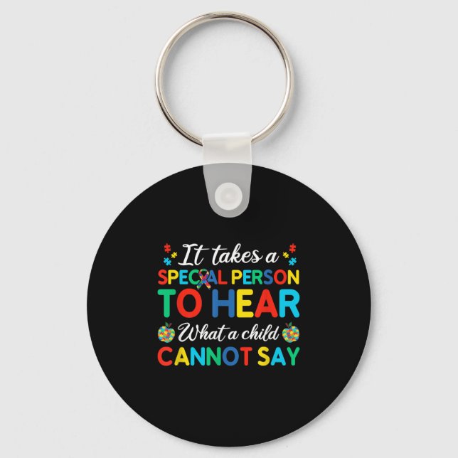 It Takes A Special Person To Hear What A Child Can Keychain (Front)