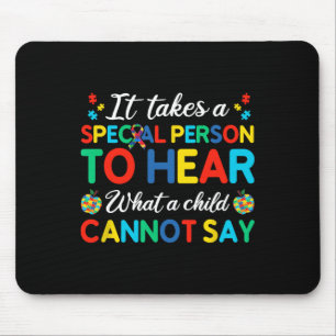 It Takes A Special Person To Hear What A Child Can Mouse Pad