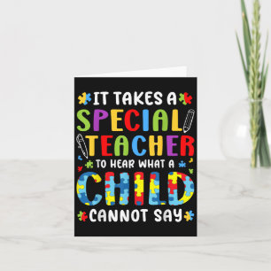 It Takes A Special Teacher To Hear What A Child Ca Card