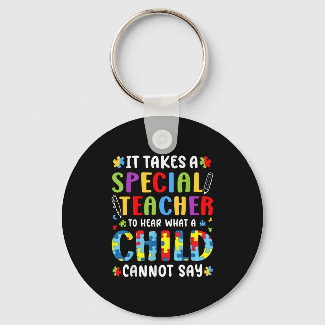 It Takes A Special Teacher To Hear What A Child Ca Keychain (Front)