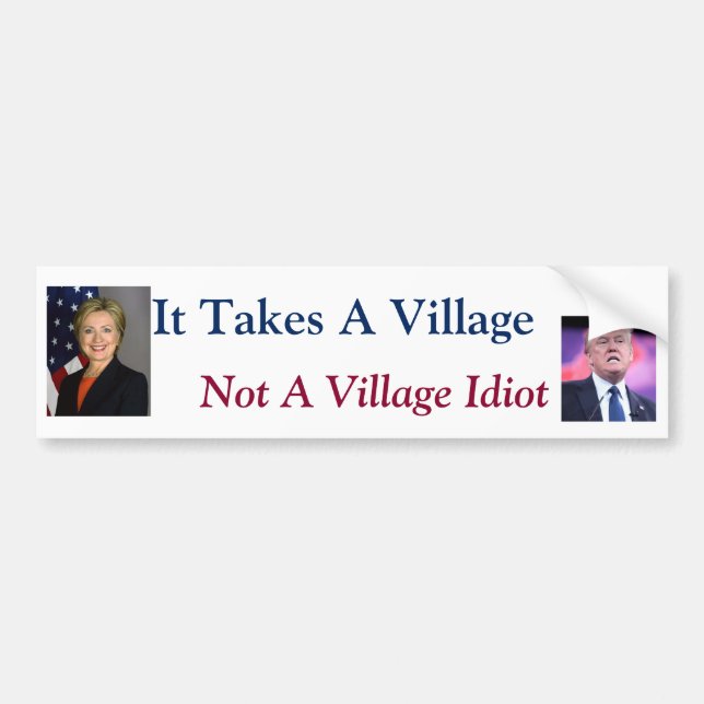 It Takes A Village Bumper Sticker (Front)