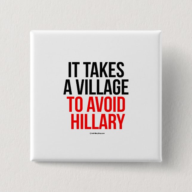 It takes a village to avoid Hillary 2 Inch Square Button (Front)