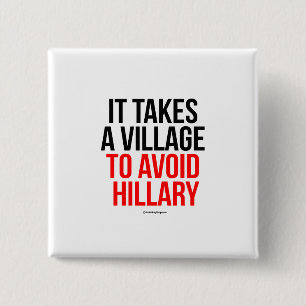 It takes a village to avoid Hillary 2 Inch Square Button