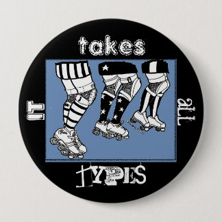 it takes all types 4 inch round button