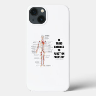 It Takes Arteries To Function Properly Circulatory iPhone 13 Case