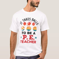It Takes Balls to Be a PE Teacher Funny Coach