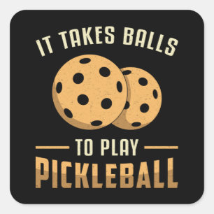 It Takes Balls To Play Pickleball Player Dink Gift Square Sticker