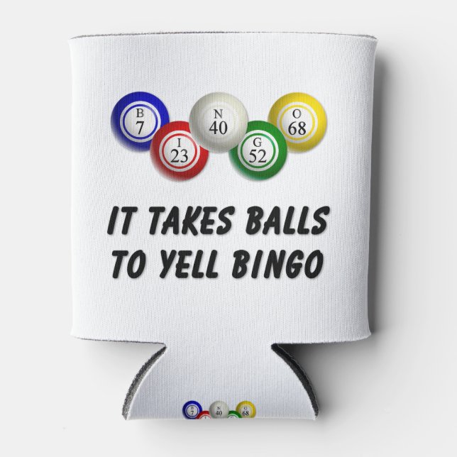 It Takes Balls To Yell Bingo Can Cooler (Front)