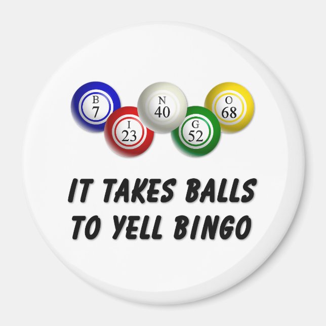 It Takes Balls To Yell Bingo Magnet (Front)