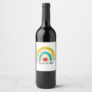 It takes big hearts to shape little minds teacher wine label