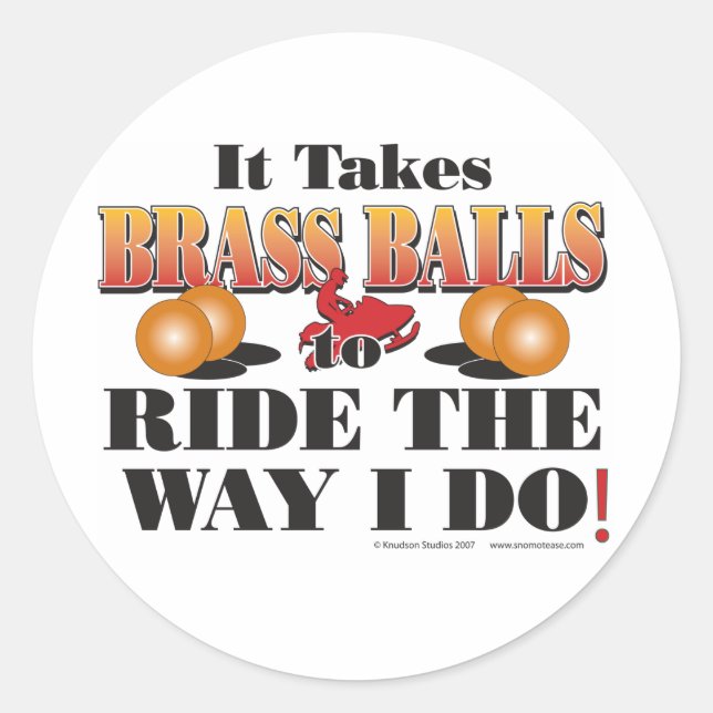 IT-TAKES-BRASS-BALLS CLASSIC ROUND STICKER (Front)