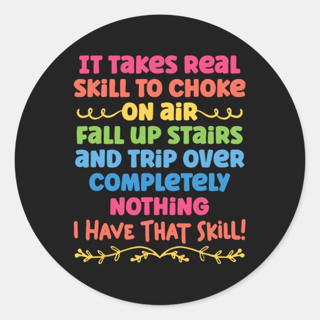 It Takes Real Skill To Choke On Air Fall Up Stairs Classic Round Sticker (Front)