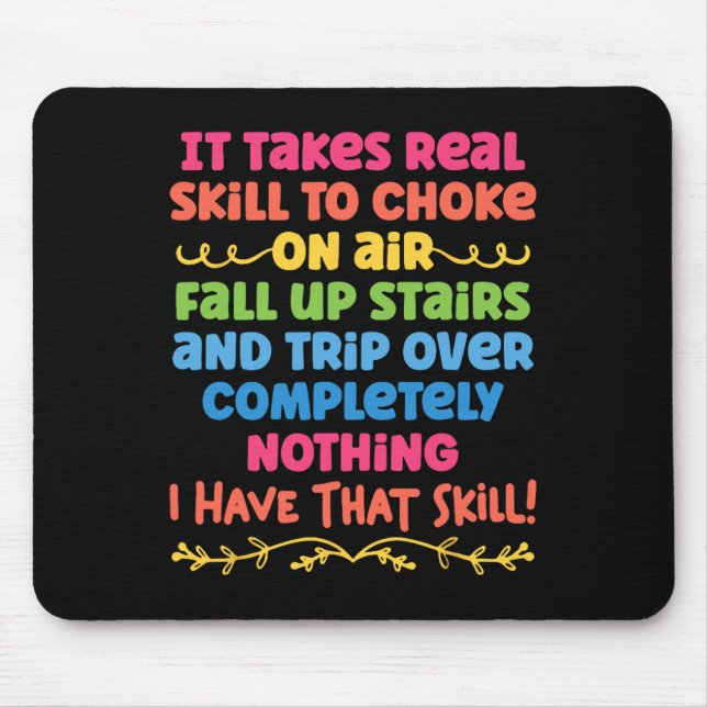 It Takes Real Skill To Choke On Air Fall Up Stairs Mouse Pad (Front)