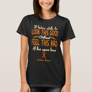 It Takes Skills To Look This Good T-Shirt