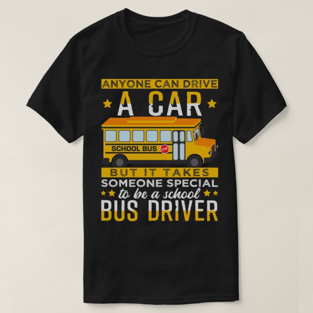 It Takes Someone Special To Be A School Bus Driver T-Shirt (Design Front)