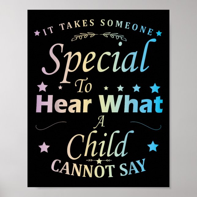 It Takes Someone Special To Hear What A Child Cann Poster (Front)