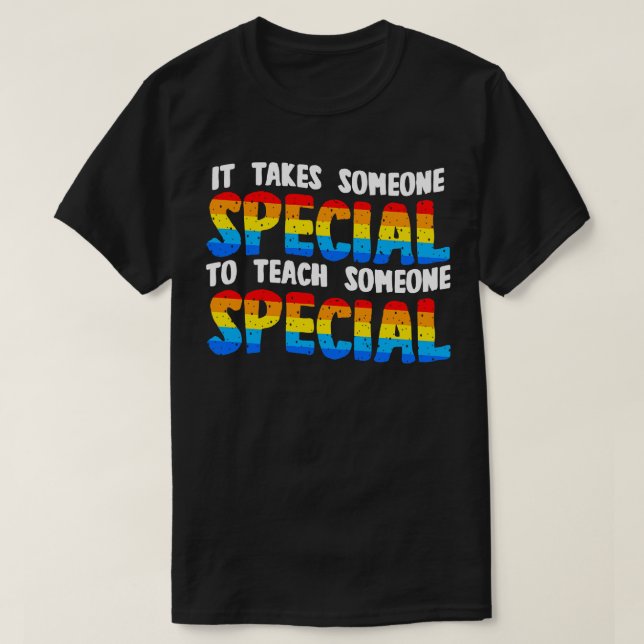It Takes Someone Special To Teach Someone Special T-Shirt (Design Front)