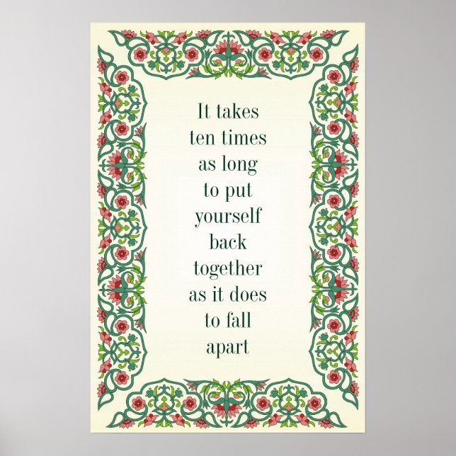 It takes ten times as long to put yourself back poster (Front)