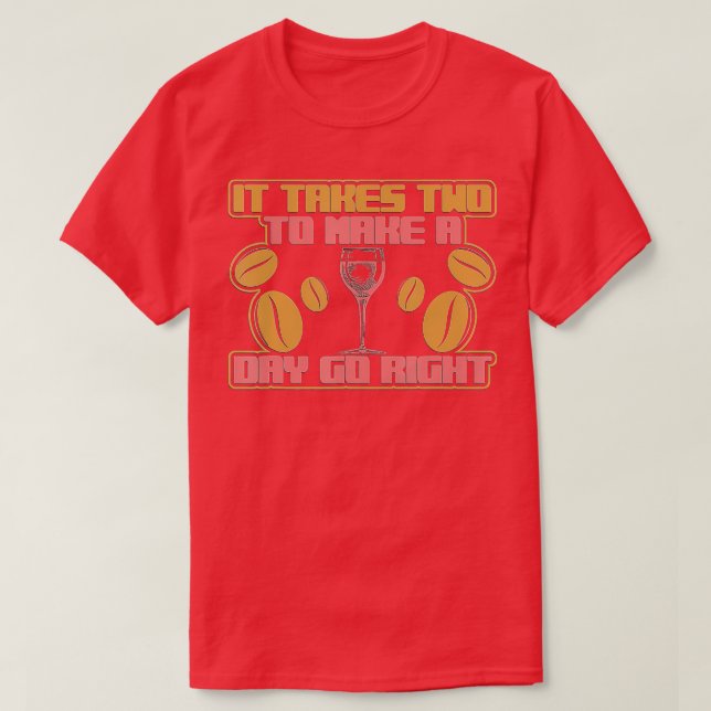 It Takes Two To Make A Day Set Go Right  T-Shirt (Design Front)