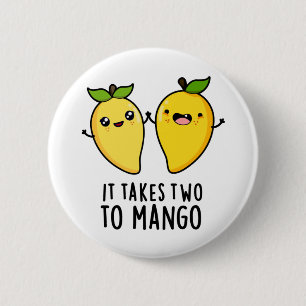 It Takes Two To Mango Funny Dancing Fruit Pun 2 Inch Round Button