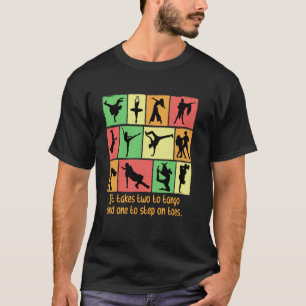 It Takes Two To Tango And One To Step On Toes Danc T-Shirt