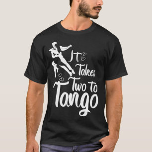 It Takes Two To Tango Artwork Tango Teachers T-Shirt