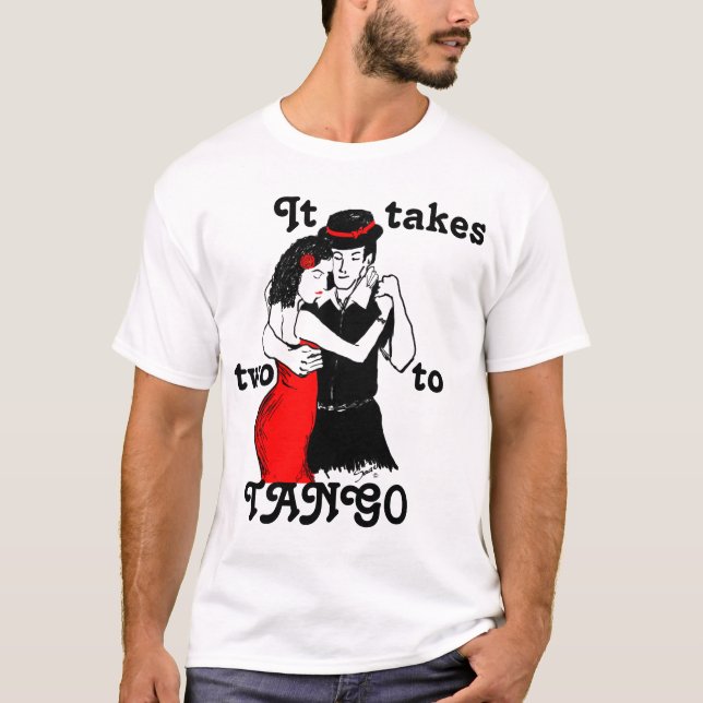 It Takes Two To Tango! T-Shirt (Front)