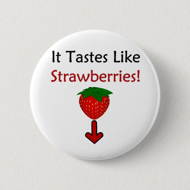 It Tastes Like Strawberries 2 Inch Round Button (Front)