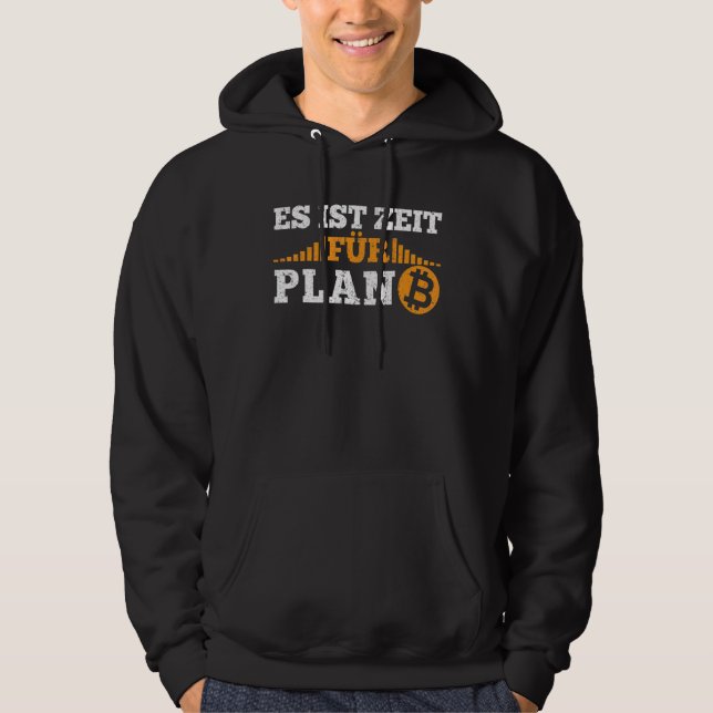 It Time For Plan B Krypto Cryptocurrency Btc Bitco Hoodie (Front)