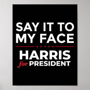 It To My Face Kamala Harris For President 2024 3 Poster