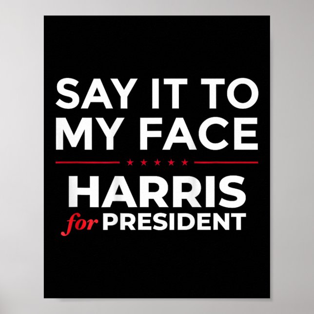 It To My Face Kamala Harris For President 2024 (on Poster (Front)