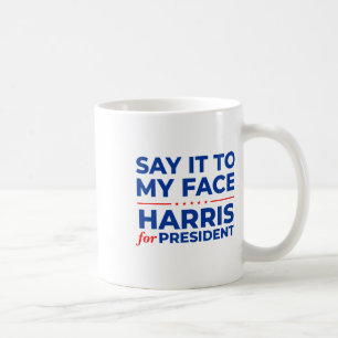It To My Face Kamala Harris President 2024 Debate Coffee Mug