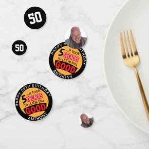 It took 0 Decades to Look this Good Confetti