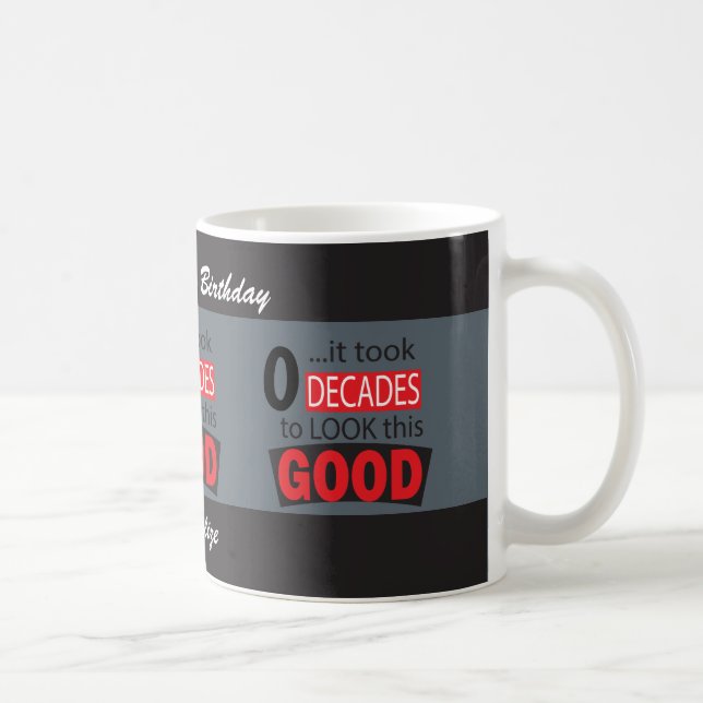 It Took 0 Decades to Look this Good  - Grey Coffee Mug (Right)