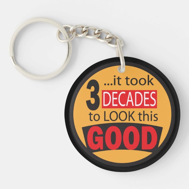 It Took 3 Decades to Look this Good Keychain (Front)