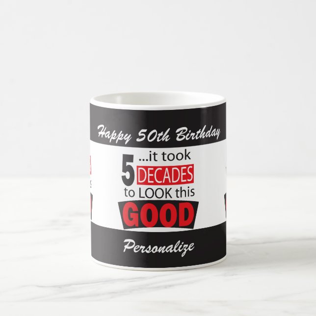 It Took 5 Decades to Look this Good | 50th Coffee Mug (Center)