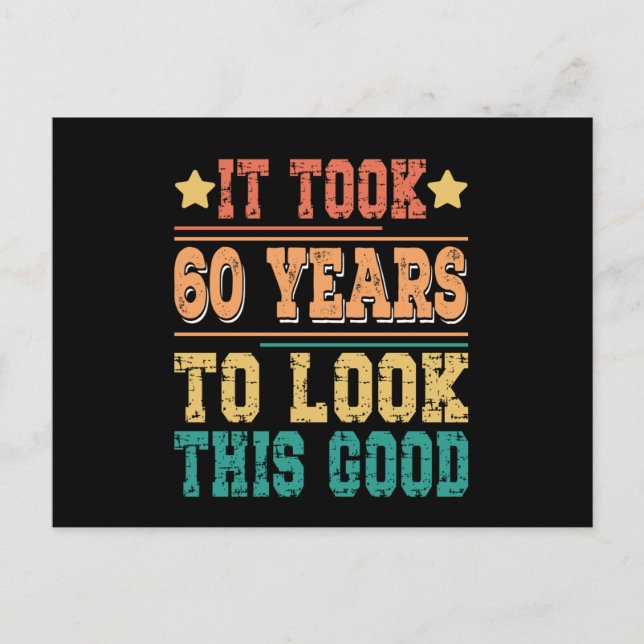 It Took 60 Years To Look This Good Postcard (Front)
