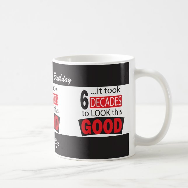 It Took 6 Decades to Look this Good  60th Birthday Coffee Mug (Right)