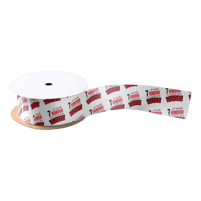 It Took 7 Decades to Look this GOOD Satin Ribbon (Spool)