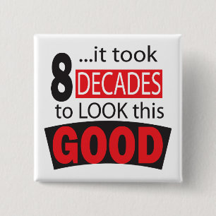 It Took 8 Decades to Look this Good 2 Inch Square Button