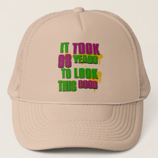 It took 98 years to look this good trucker hat