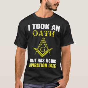 It Took An Oath Masonic Master Square And Compass  T-Shirt