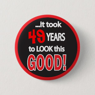 It Took (Change the Age) Years to Look This Good 2 Inch Round Button