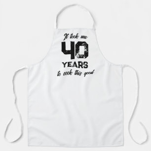 It took me 40 years to cook this good funny apron
